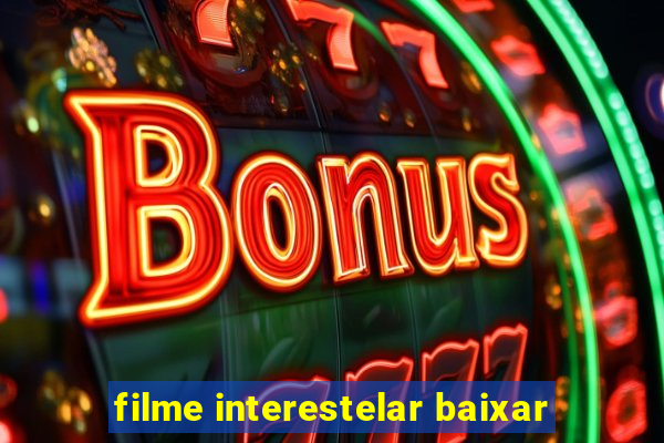 filme interestelar baixar